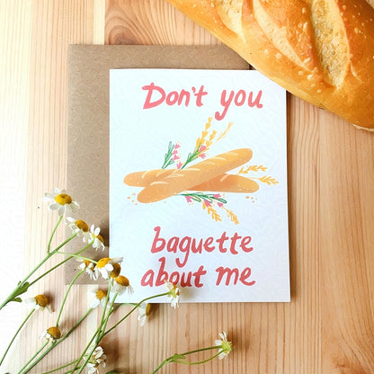 'Don't You Baguette About Me' Card