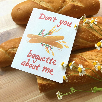 'Don't You Baguette About Me' Card